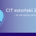 CIT estoński a ukryte zyski
