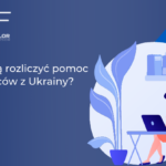 jak można rozliczyć pomoc firmową dla Ukrainy