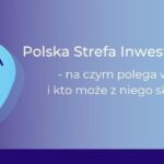Polska strefa Inwestycji czym jest i czy warto z niej skorzystać?_Ewa Flor