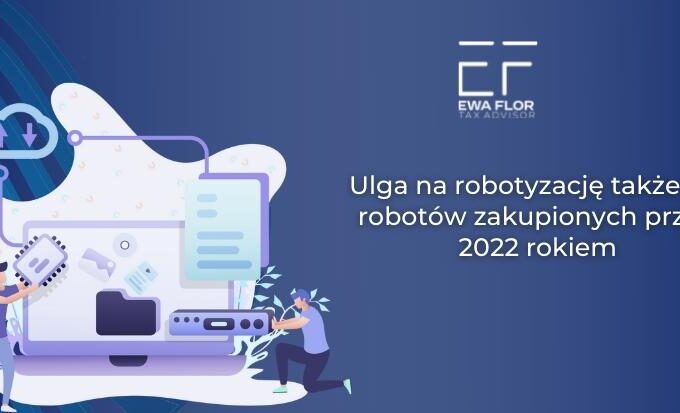ulga na robotyzację a odpisy amortyzacyjne robotów_Ewa Flor