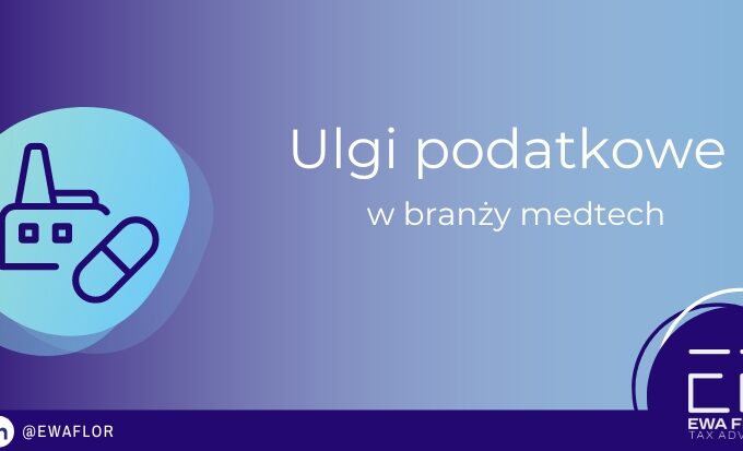 ulgi podatkowe w branży medtech_Ewa Flor