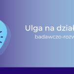 Ulga na działalność badawczo-rozwojową_Ewa Flor