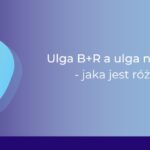 Ulga B+R a ulga na prototyp jaka jest różnica?_Ewa Flor