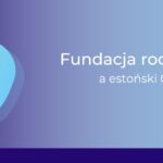 Fundacja rodzinna a estoński CIT_Ewa Flor