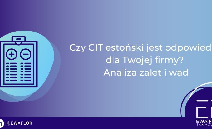 CIT estoński wady i zalety rozwiązania_Ewa Flor