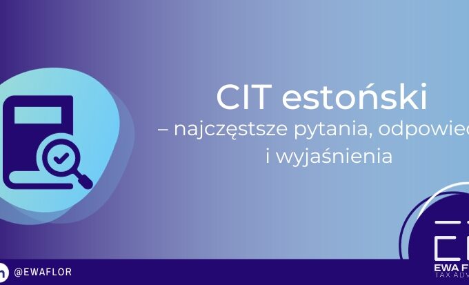 CIT estoński najczęstsze pytania, odpowiedzi i wyajśnienia_Ewa Flor