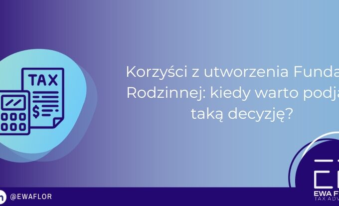 Korzyści z utworzenia Fundacji Rodzinnej_Ewa Flor