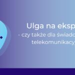 Ulga na ekspansję czy również dla branży telekomunikacyjnej?_ Ewa Flor