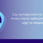 Odliczenie wynagrodzenia pracownika w ramach ulgi na ekspansję_Ewa Flor