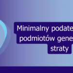 Grafika: Minimalny podatek CIT dla podmiotów generujących straty