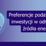 Grafika: Preferencje podatkowe dla inwestycji w odnawialne źródła energii