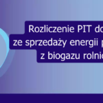 Grafika: Rozliczenie PIT dochodów ze sprzedaży energii pochodzącej z biogazu rolniczego