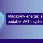 Grafika: Magazyny energii – amortyzacja, podatek VAT i systemy wsparcia