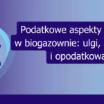 Grafika: Podatkowe aspekty inwestycji w biogazownie – ulgi, amortyzacja i opodatkowanie